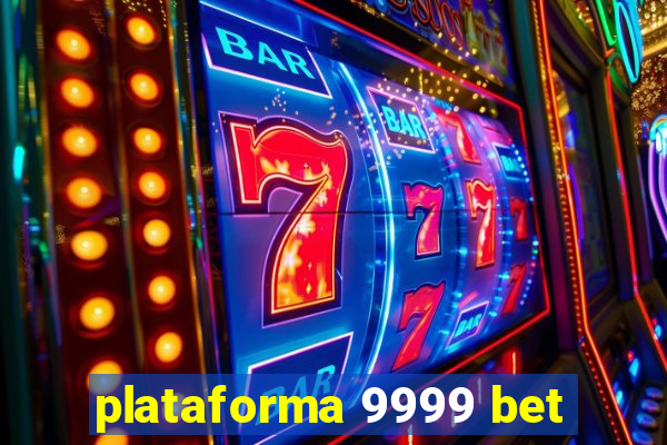 plataforma 9999 bet